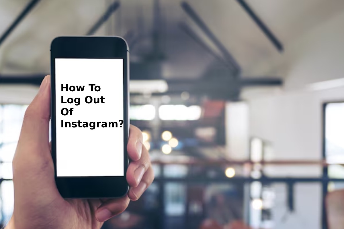 How To Log Out Of Instagram?