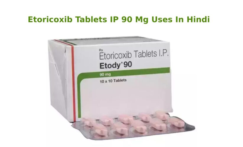 Etoricoxib Tablets IP 90 Mg Uses In Hindi