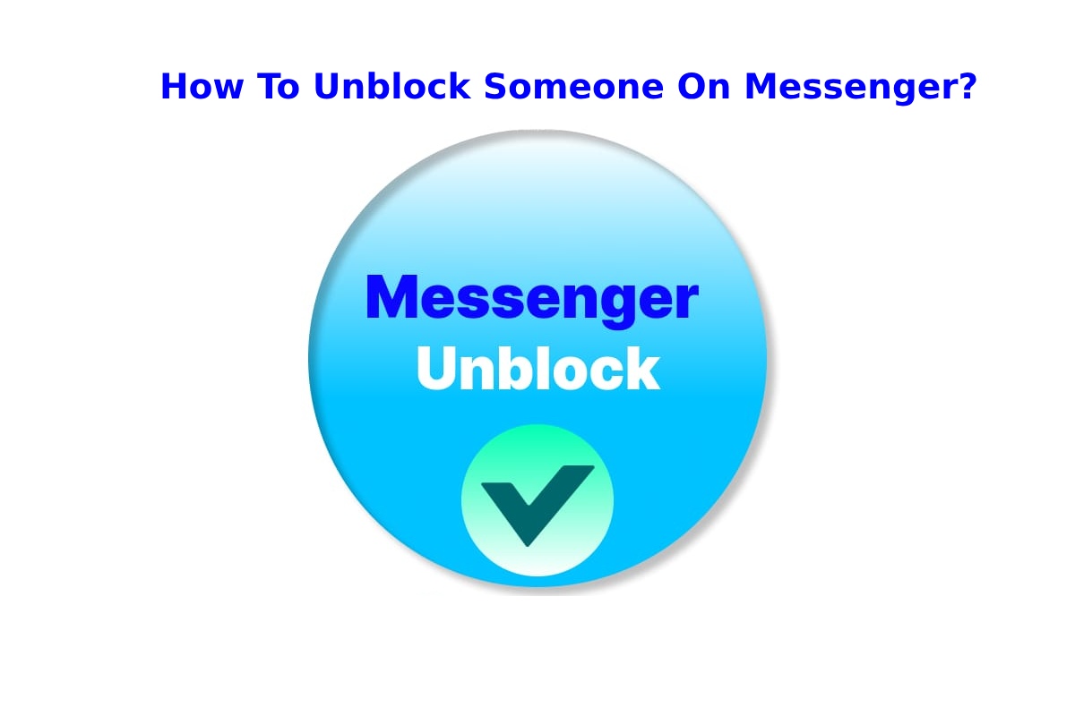 How To Unblock Someone On Messenger?