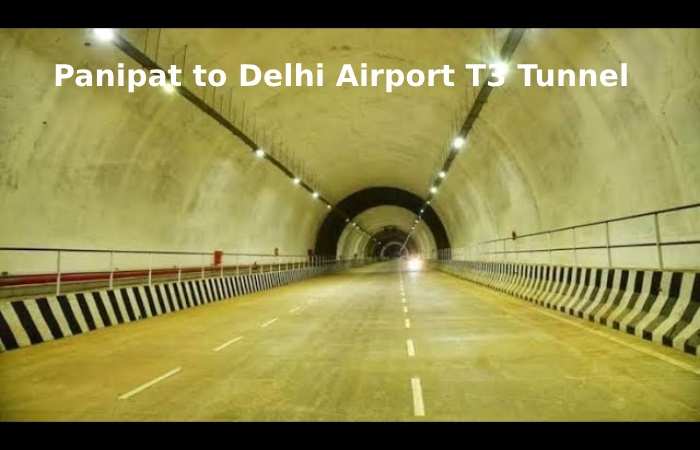 Panipat To Delhi Airport T3 Tunnel